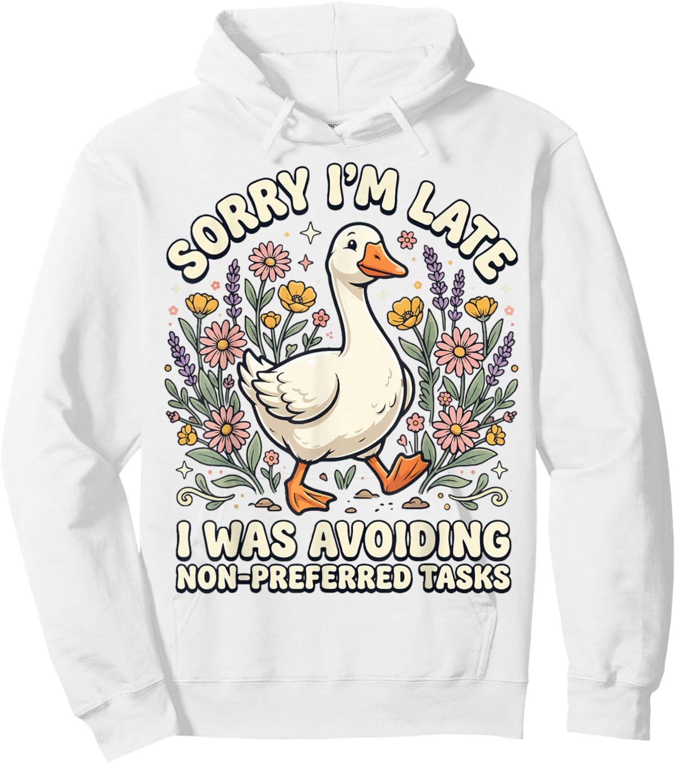 Sorry I'm Late I was Avoiding Non-Preferred Tasks Hoodie - Hoodie | White