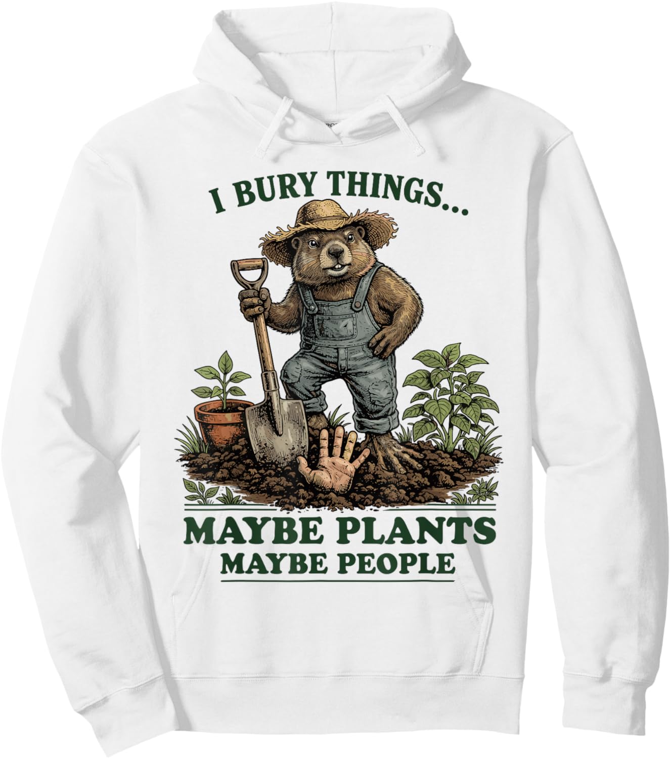 I Bury Things Maybe Plants Maybe People Hoodie - Hoodie | White