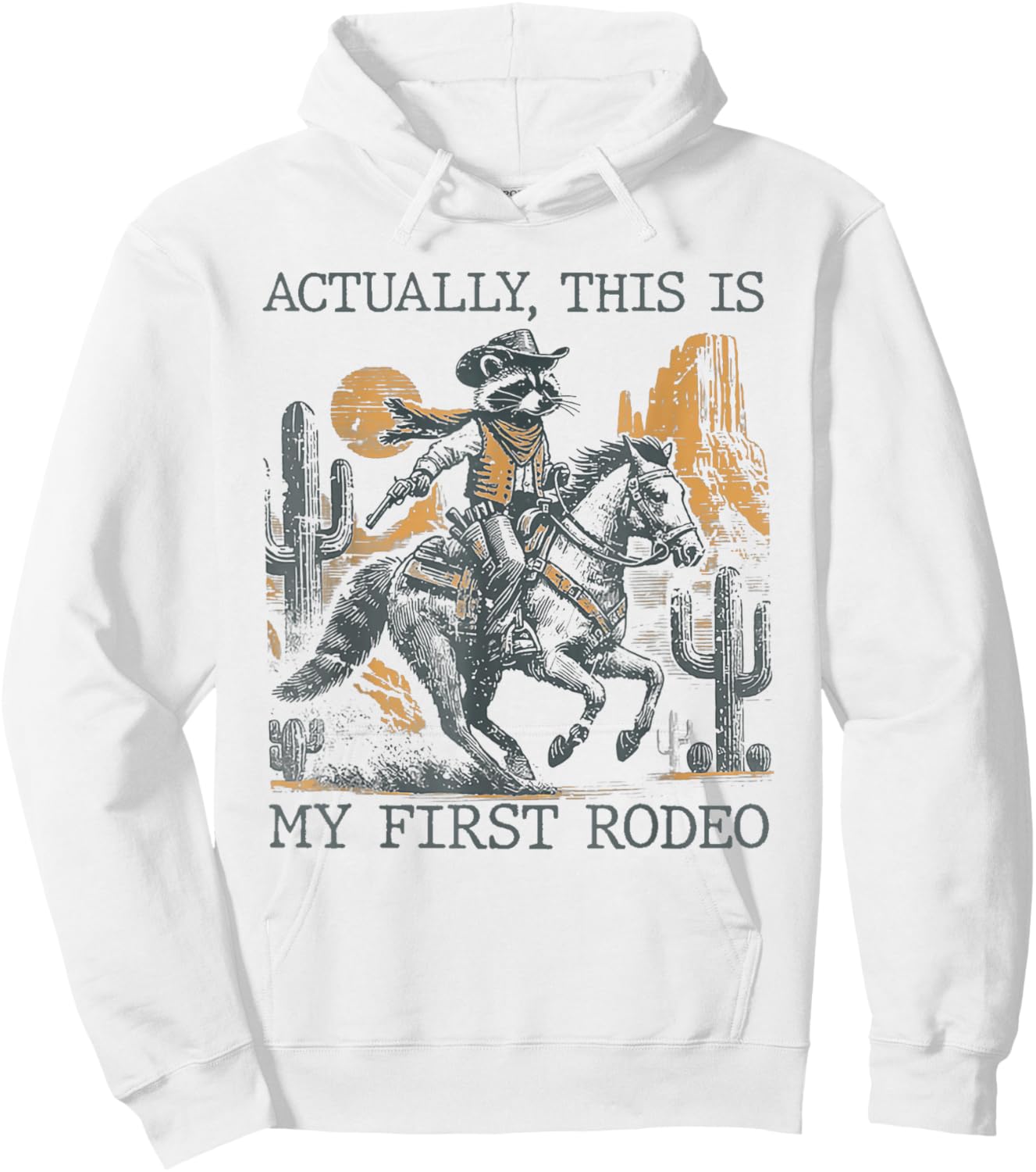 Western Cowboy Raccoon Actually This Is My First Rodeo Hoodie - Hoodie | White
