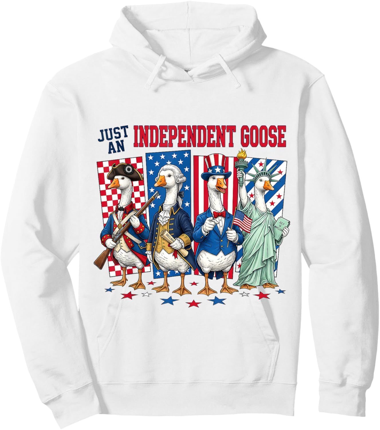 Just an Independent Goose Patriotic Funny USA Hoodie - Hoodie | White