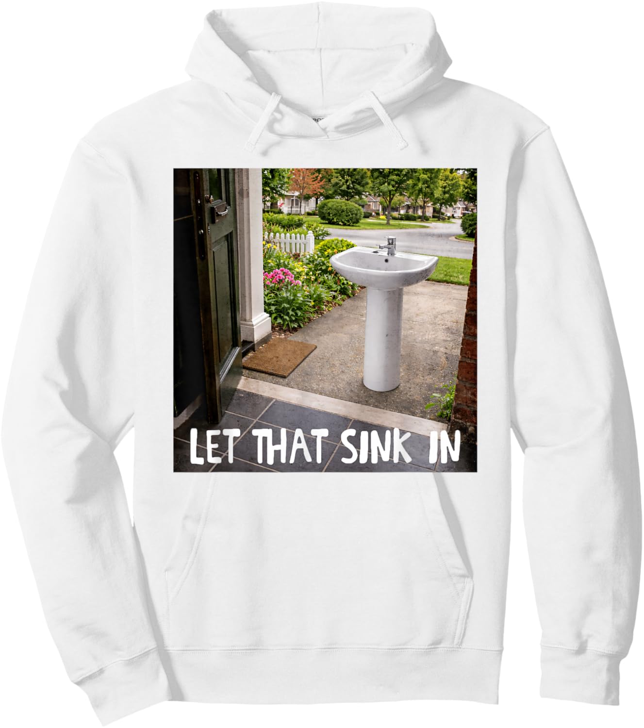 Sink Meme Gen Z Weirdcore Funny Humor Let that Sink in Hoodie - Hoodie | White