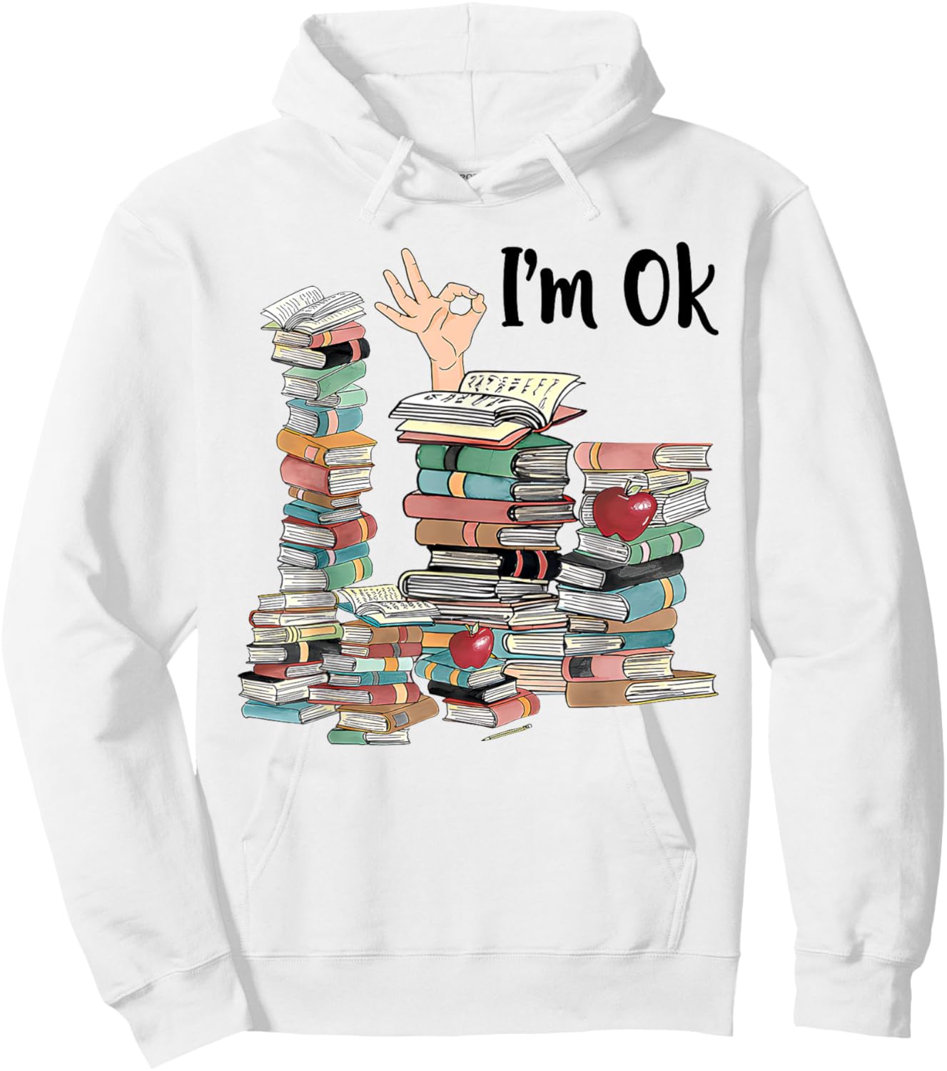 Book Lovers Bookworm Funny Book Nerd I'm Ok Teacher School Hoodie - Hoodie | White