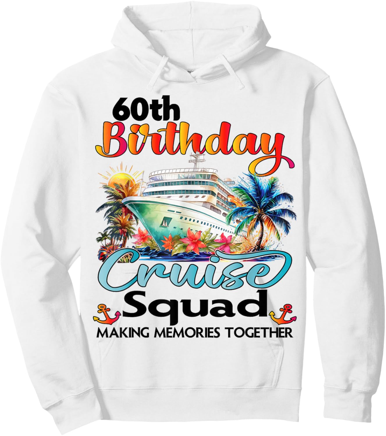 60th Birthday Cruise Squad Friends Family Vacation Matching Hoodie - Hoodie | White