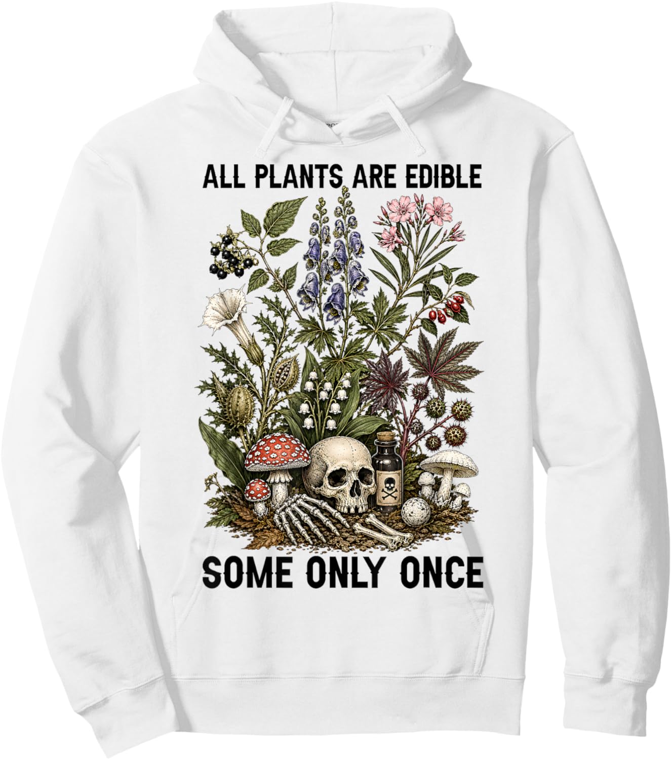All Plants are Edible Some Only Once Funny Women Men Hoodie - Hoodie | White