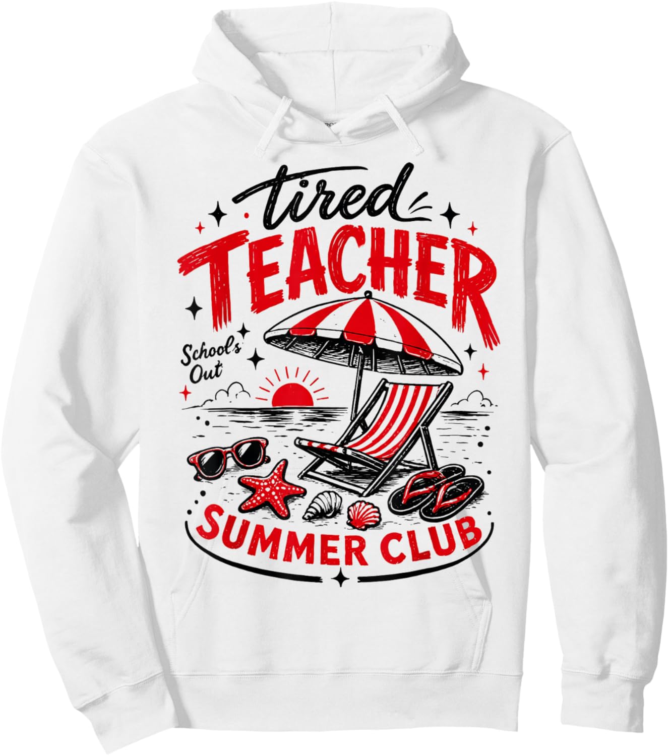 Funny Last Day of School Beach Tired Teachers Summer Club Te Hoodie - Hoodie | White