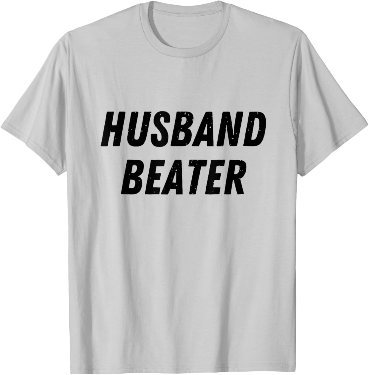 Husband Beater Funny Vintage Trending T-Shirt - T-Shirt | Ash