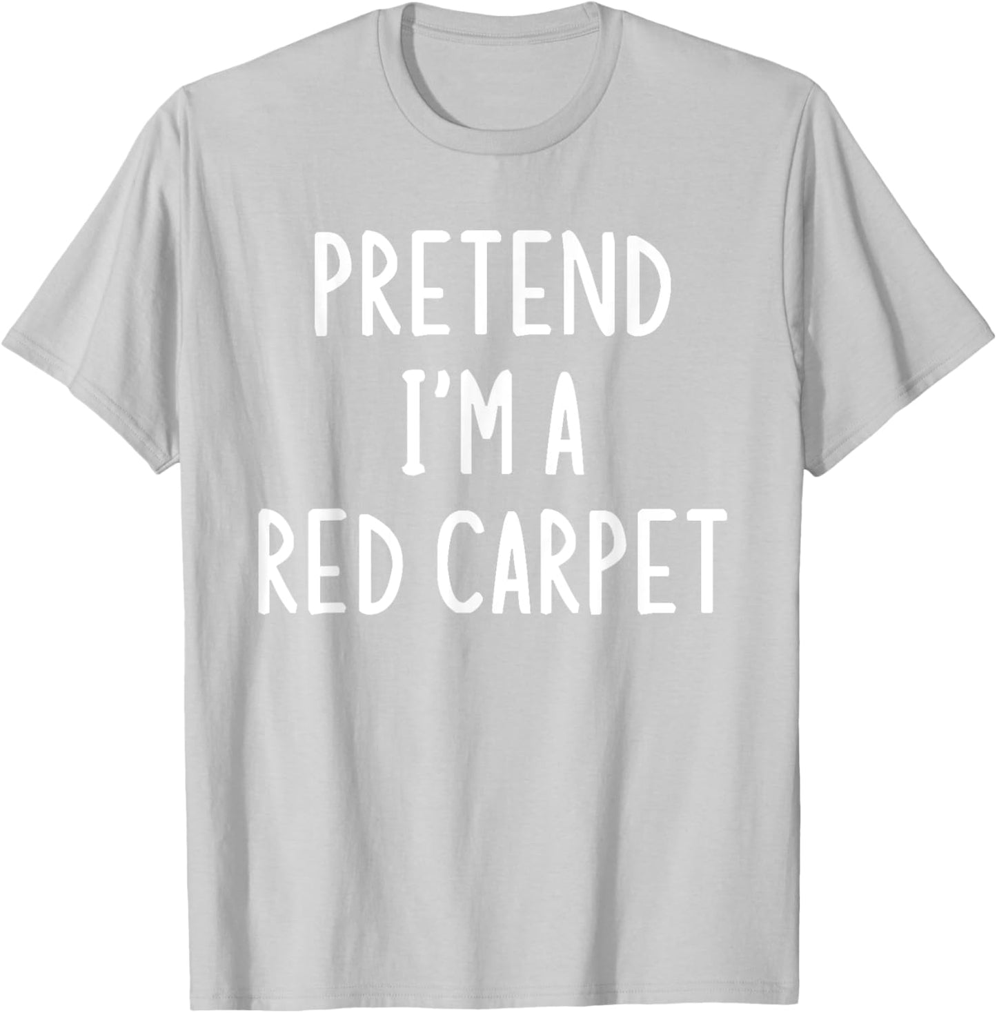 Pretend I'm A Red Carpet Easy Halloween Matching Costume T-Shirt - T-Shirt | Ash