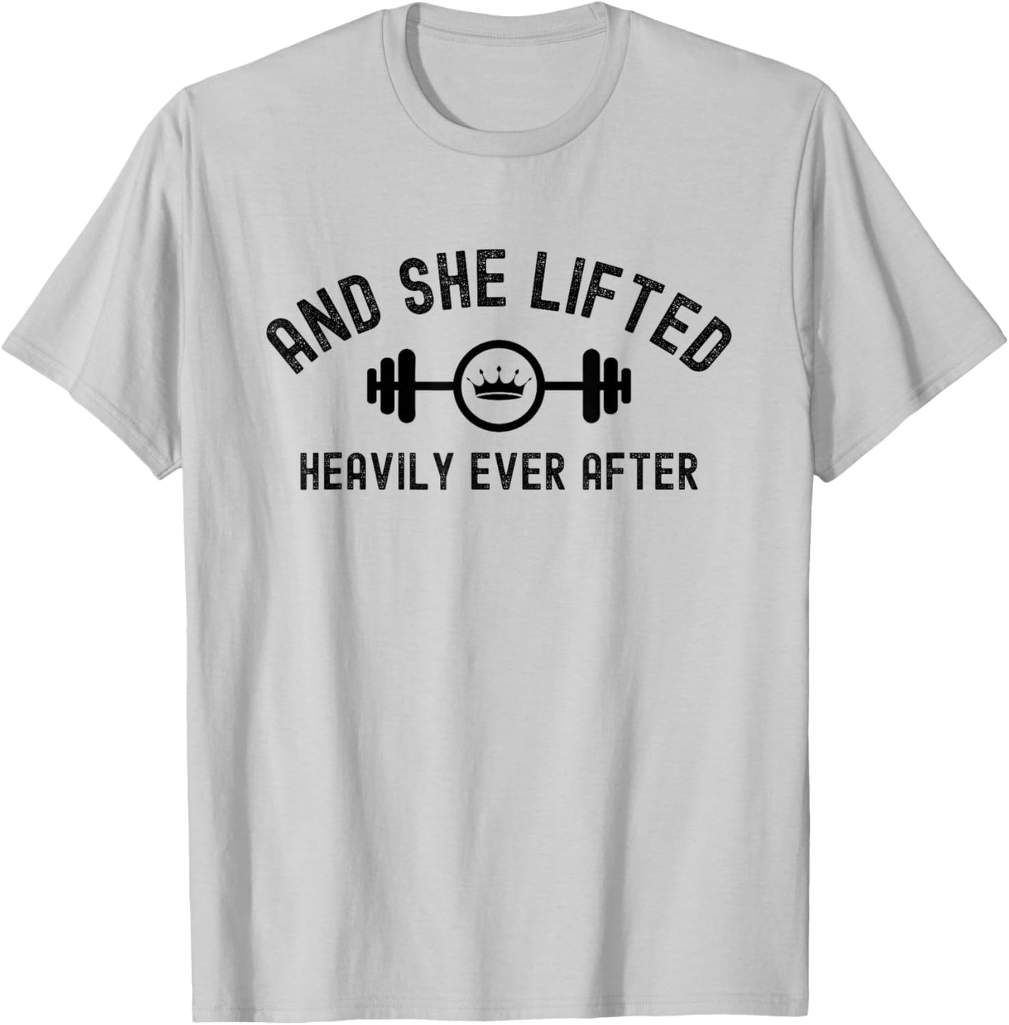 And She Lifted Heavily Ever After, Cute Fitness T-Shirt - T-Shirt | Ash