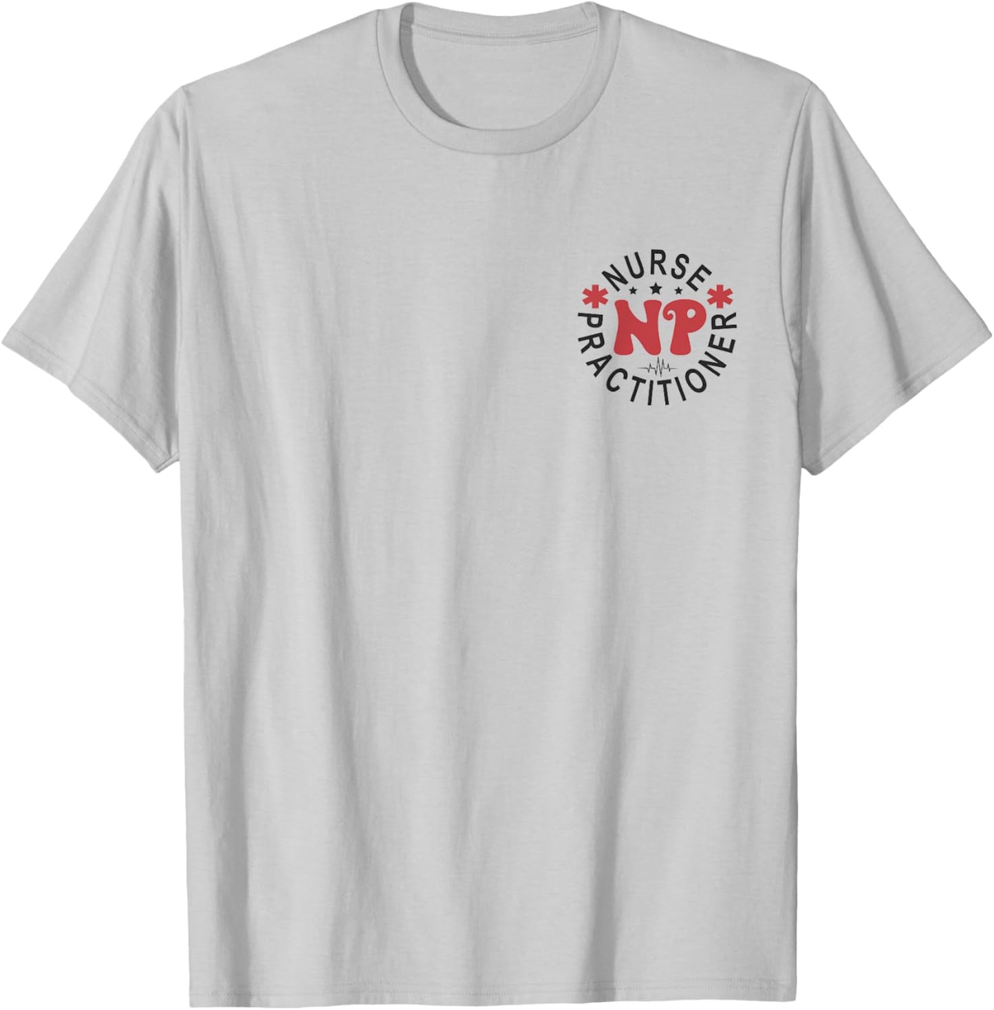 Funny Family Nurse Practitioner NP Nursing Day Nurse Week T-Shirt - T-Shirt | Ash