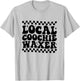 Local Coochie Waxer Esthetician Local Coochie Waxer T-Shirt - T-Shirt | Ash