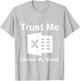 Trust Me I Know My Sheet T-Shirt - T-Shirt | Ash