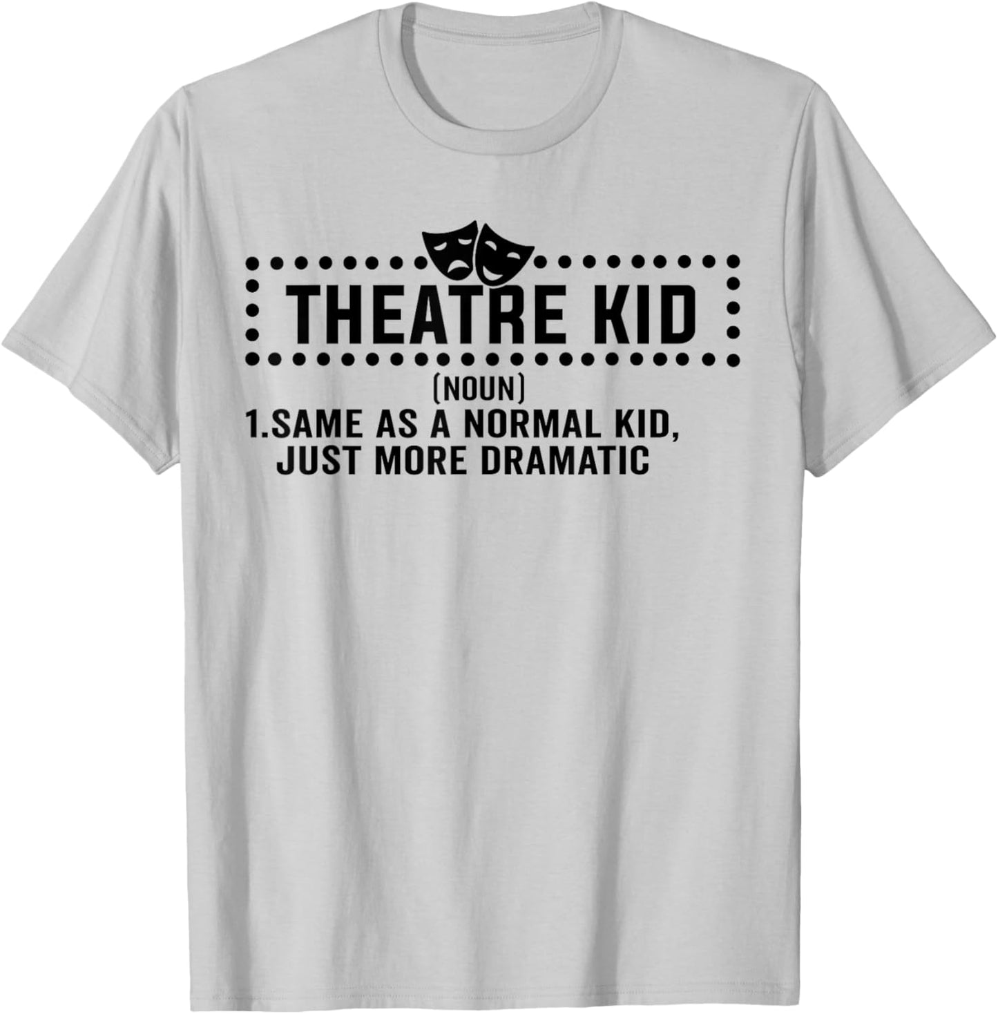 Theatre Kid Definition Actor T-Shirt - T-Shirt | Ash