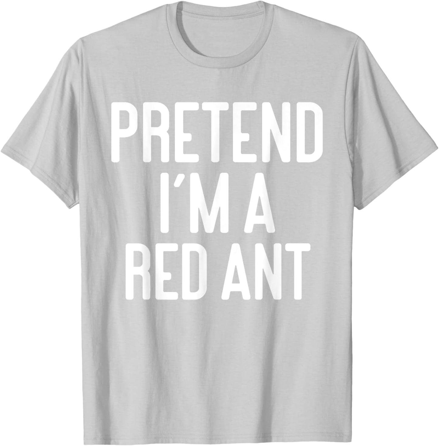Funny Halloween Costume Party Pretend Im A Red Ant T-Shirt - T-Shirt | Ash