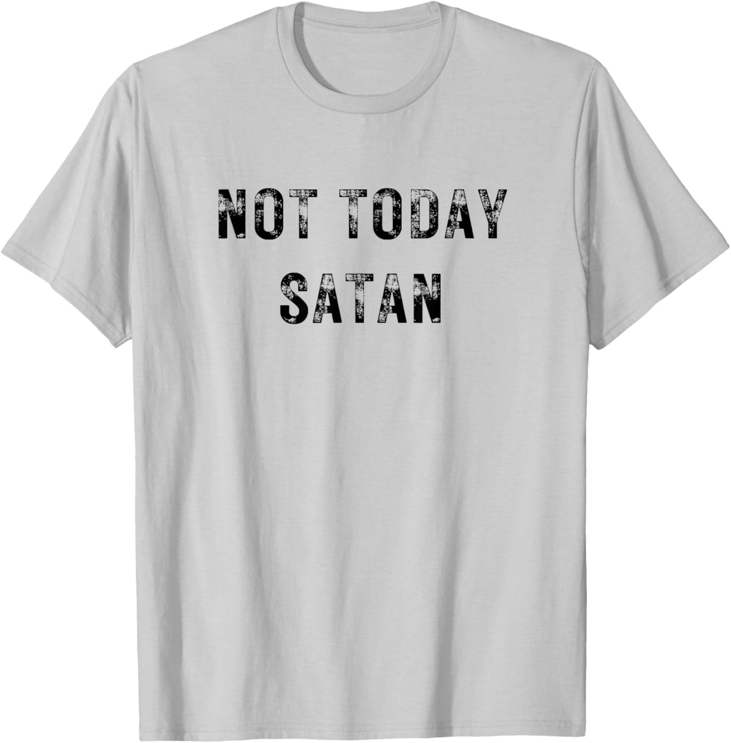 Not Today Satan Funny Graphic T-Shirt - T-Shirt | Ash