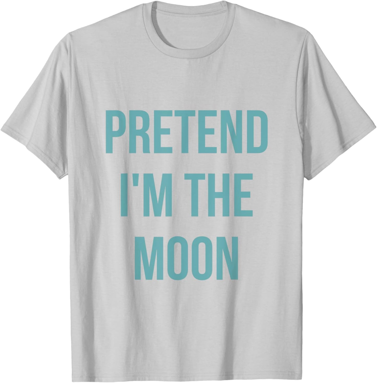 Pretend I'm the Moon Shirt Adult Costume Halloween White T-Shirt - T-Shirt | Ash
