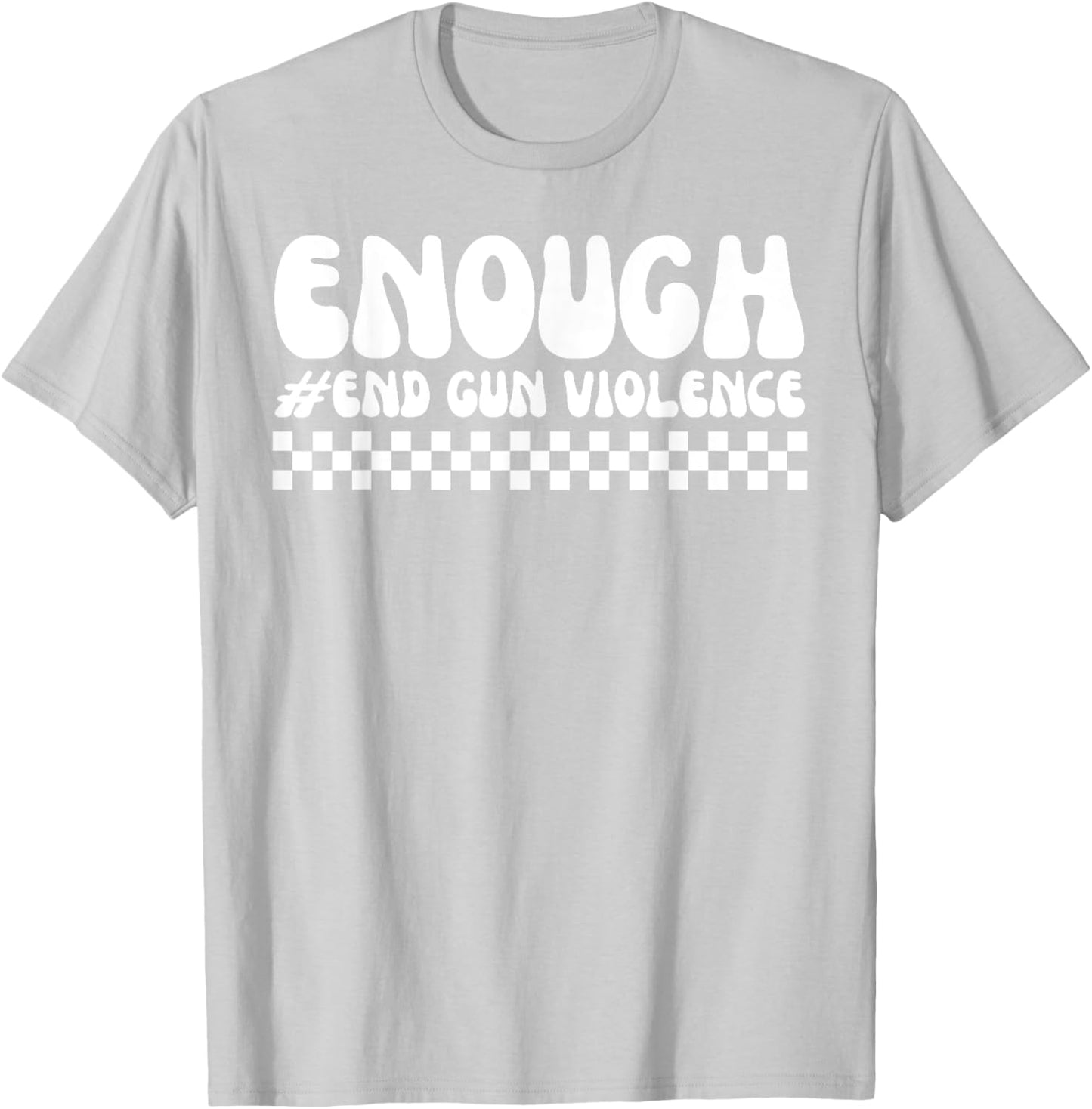 Enough End Gun Violence Awareness Day Wear Orange T-Shirt - T-Shirt | Ash