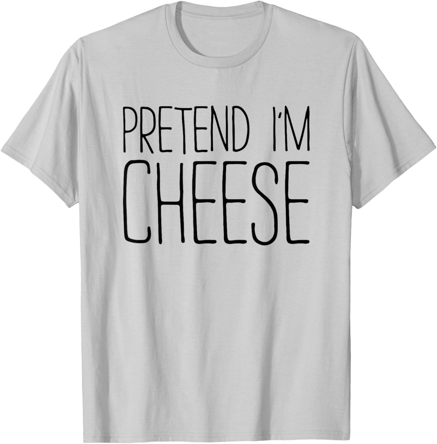 Pretend I'm Cheese Shirt Adult Kids Men Women Cheese Costume T-Shirt - T-Shirt | Ash