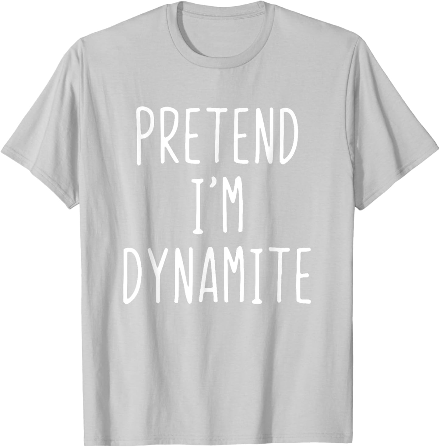 Pretend I'm A Dynamite Costume Halloween Lazy Adult Kids T-Shirt - T-Shirt | Ash
