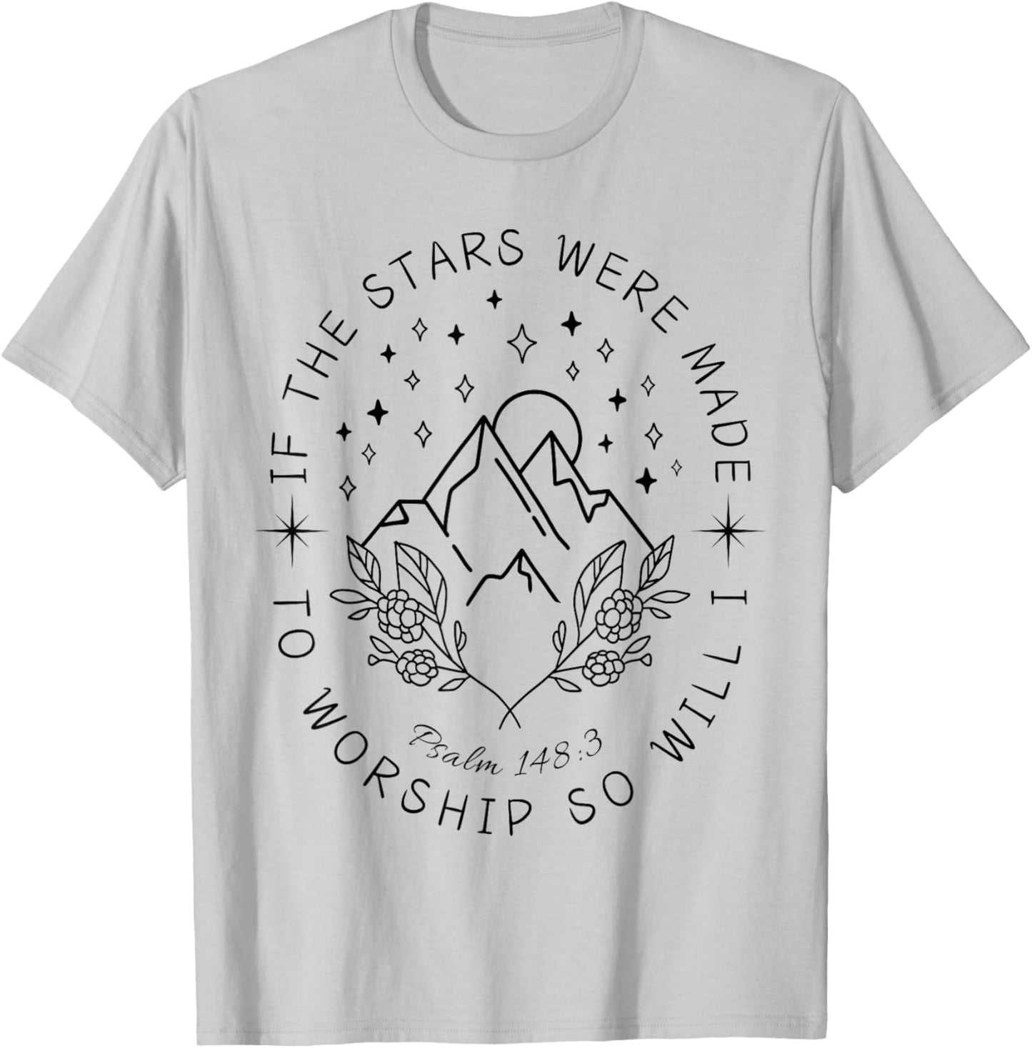 If The Stars Were Made to Worship So Will I Christian Boho T-Shirt - T-Shirt | Ash