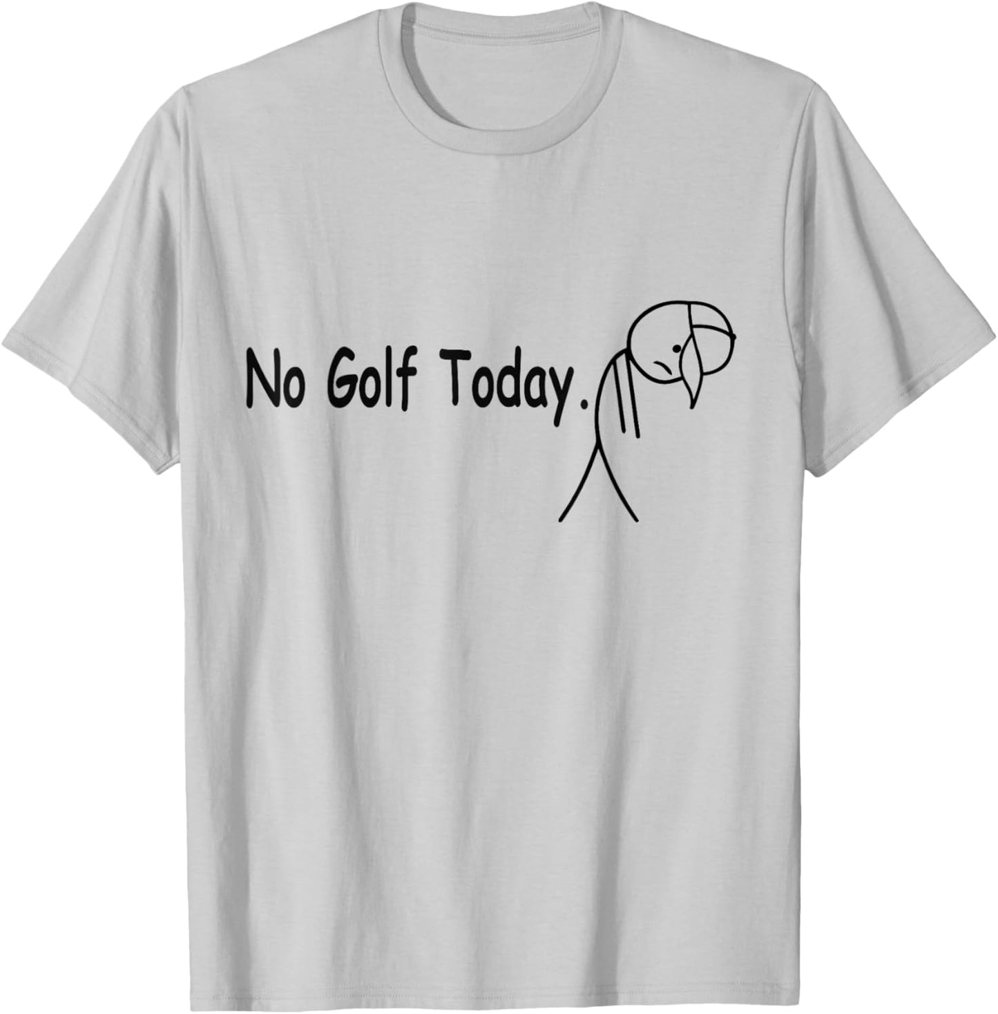 No Golf Today Funny Funny Quote Sad Golfer Men Women T-Shirt - T-Shirt | Ash