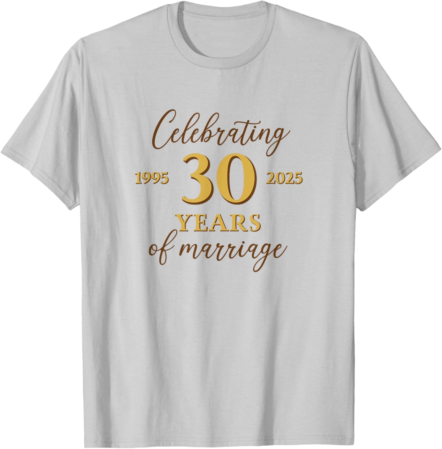 Funny 30 Years of Marriage 1995 30th Wedding Anniversary T-Shirt - T-Shirt | Ash