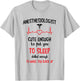 Anesthesiologist Anesthesia Cute Enough To Put You On Sleep T-Shirt - T-Shirt | Ash