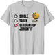 SINGLE TAKEN STRAIGHT UP JORKIN' IT funny design T-Shirt - T-Shirt | Ash