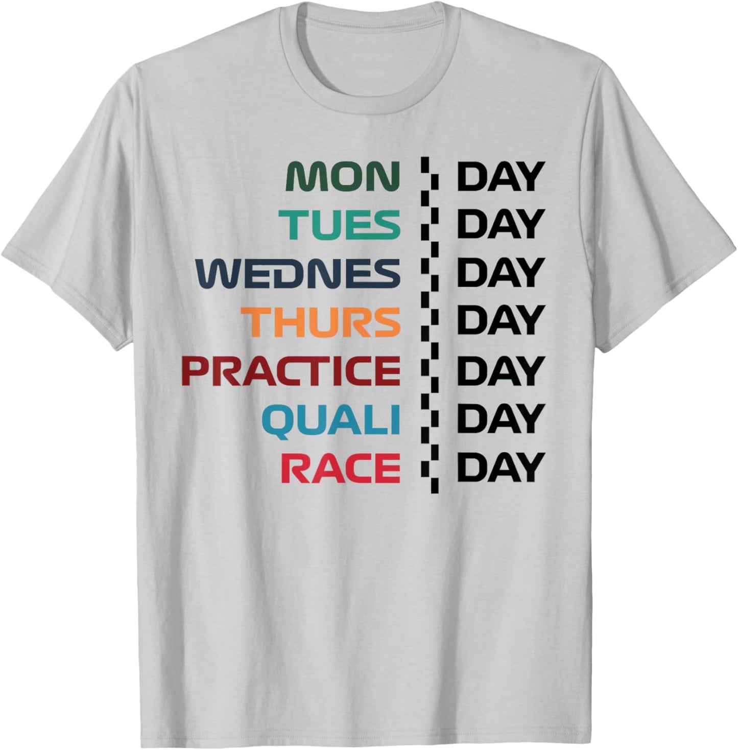 Funny Monday Tuesday Wednesday Thursday Practice Race Day T-Shirt - T-Shirt | Ash