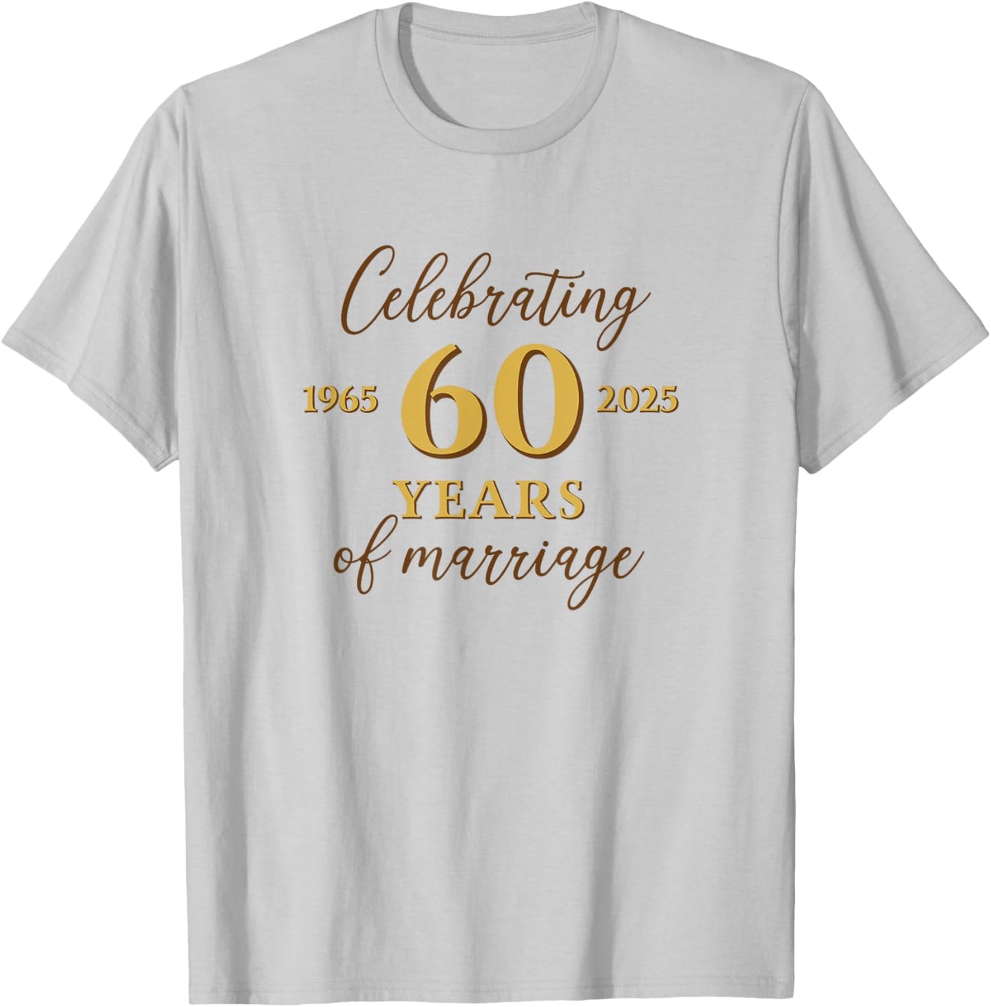 Funny 60 Years of Marriage 1965 60th Wedding Anniversary T-Shirt - T-Shirt | Ash