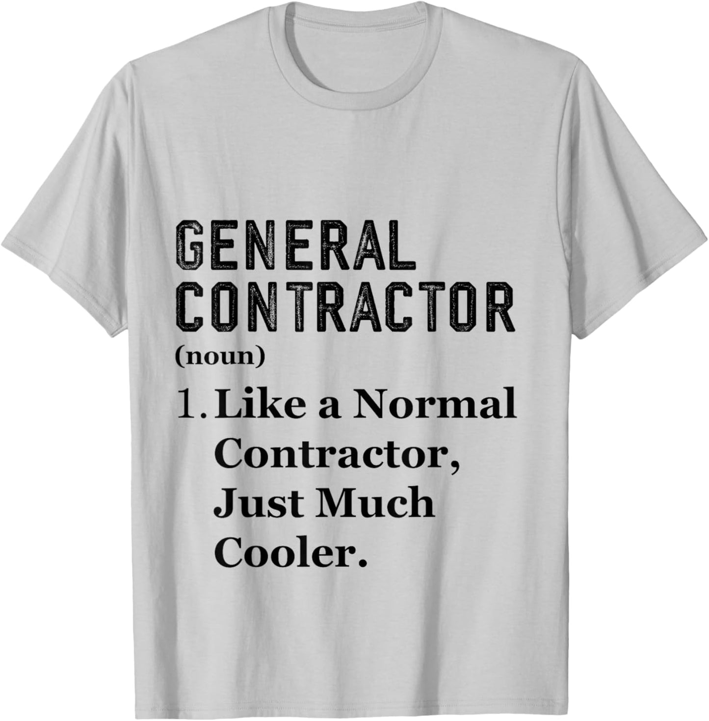 Funny Assistant Appreciation Day General Contractor T-Shirt - T-Shirt | Ash