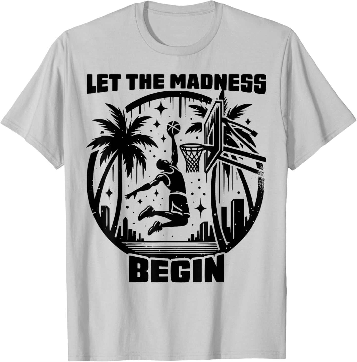 Basketball Bracket shirt Let the Madness Begin Funny College T-Shirt - T-Shirt | Ash