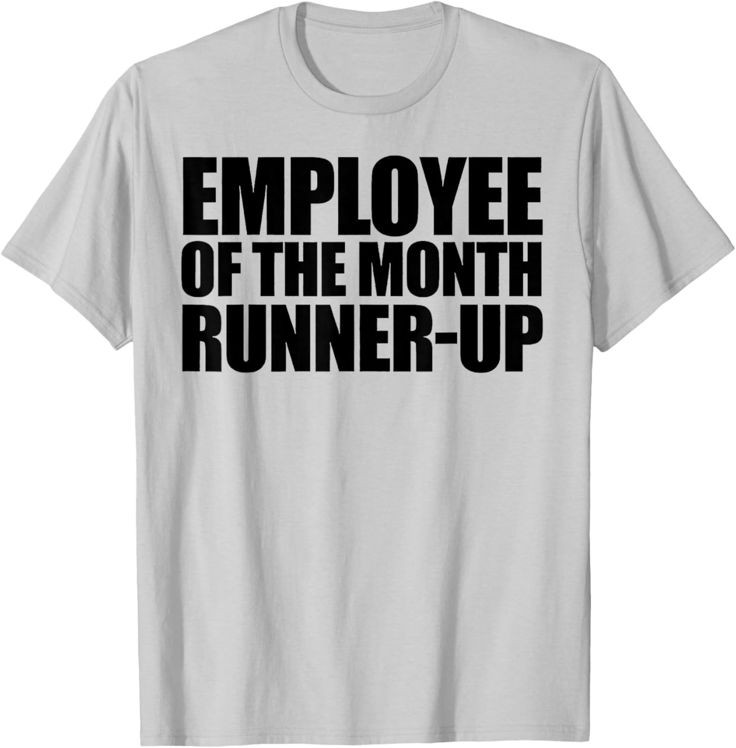 Employee Of The Month Runner-up T-Shirt - T-Shirt | Ash