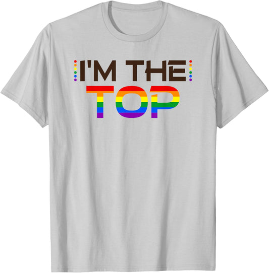 I'm The Top LGBTQ Pride Gay T-Shirt - T-Shirt | Ash