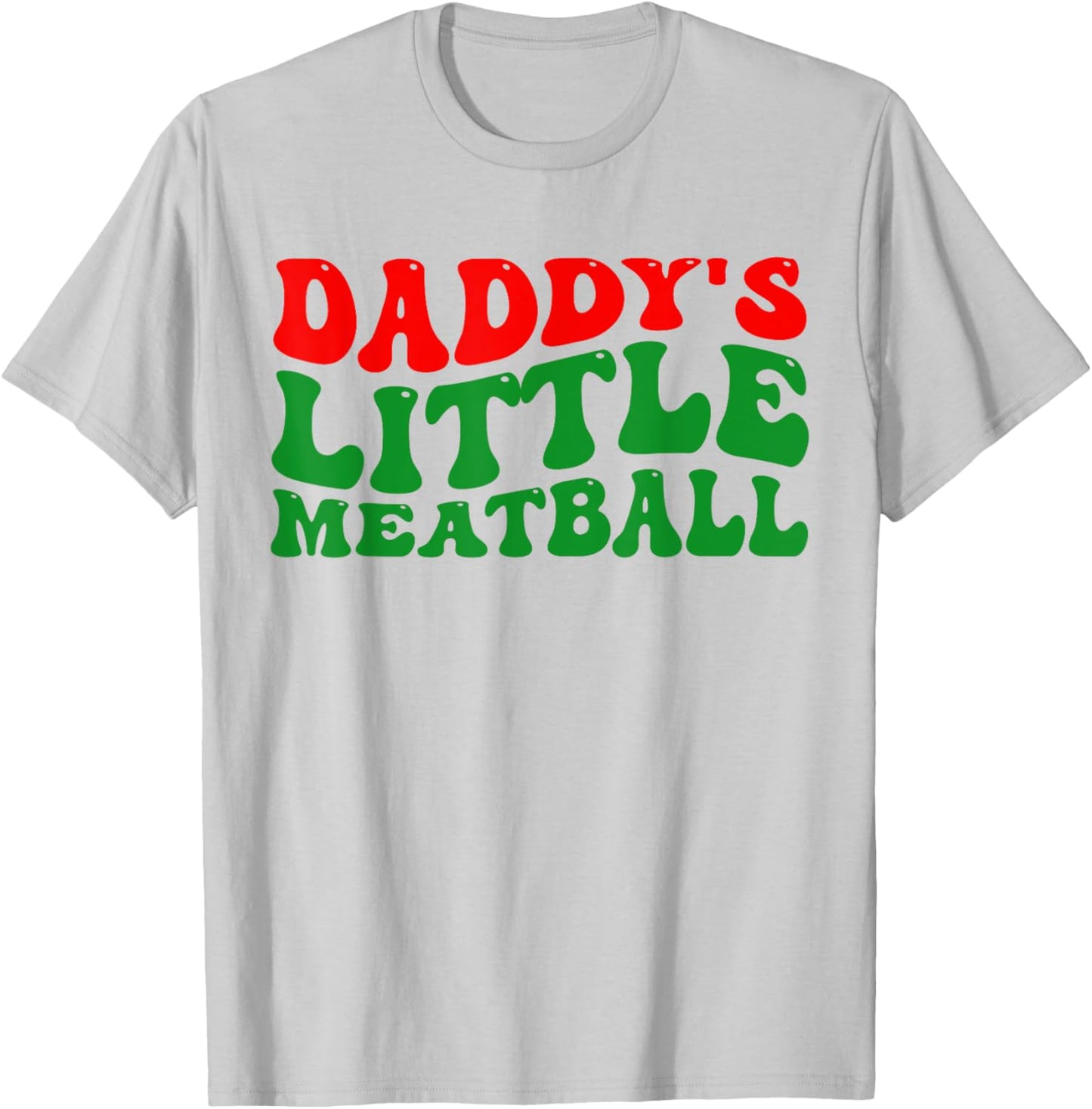 Daddy Little Meatball Groovy Italian Dad Funny T-Shirt - T-Shirt | Ash