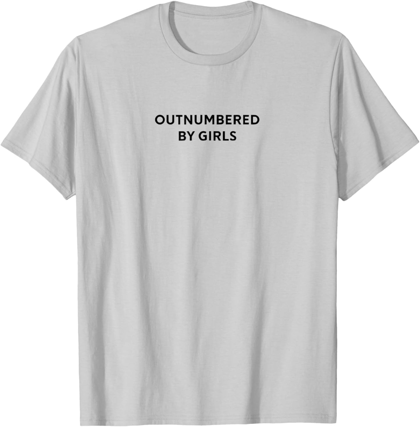 Outnumbered by Girls T-Shirt - T-Shirt | Ash