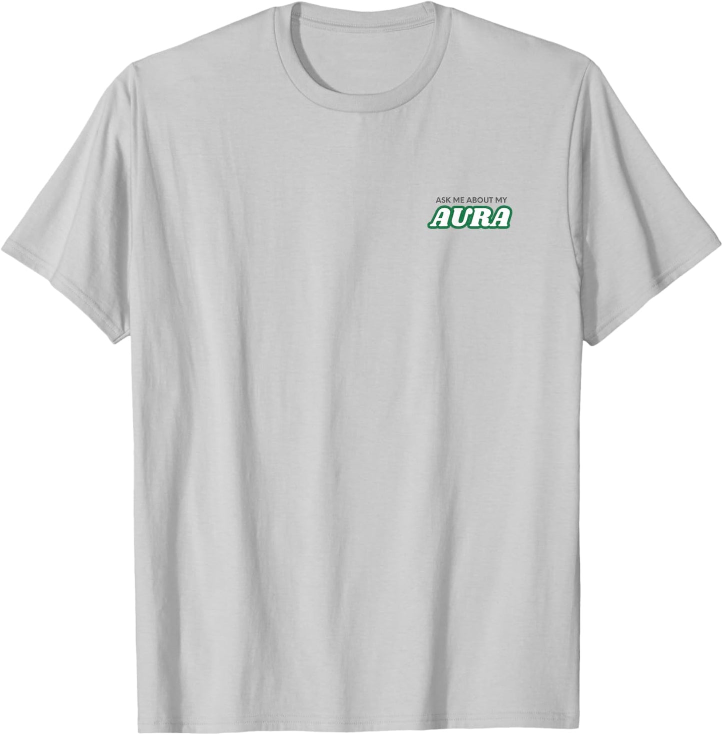 Trendy “Ask Me About My Aura” T-Shirt - T-Shirt | Ash
