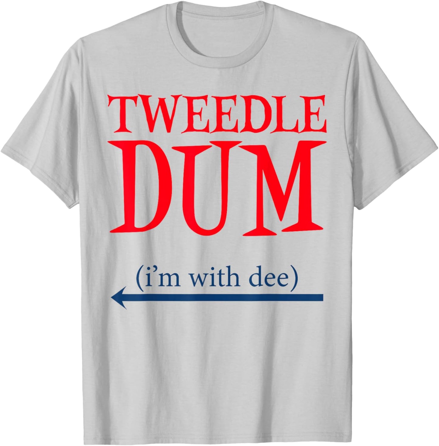 Tweedle Dum I'm With Dee - Lazy couple halloween costumes T-Shirt - T-Shirt | Ash