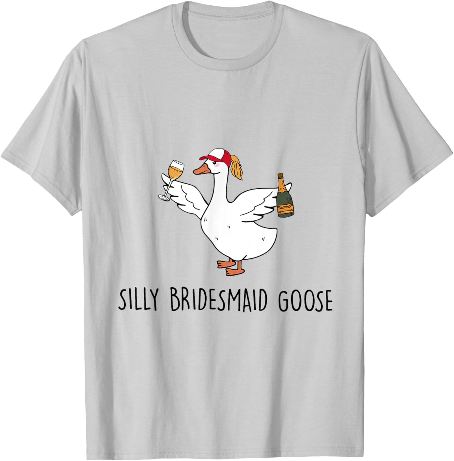 Silly Bridesmaid Goose Wedding Drinking T-Shirt - T-Shirt | Ash
