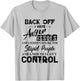 Back Off I Have Anger Issues Serious Dislike Stupid People T-Shirt - T-Shirt | Ash