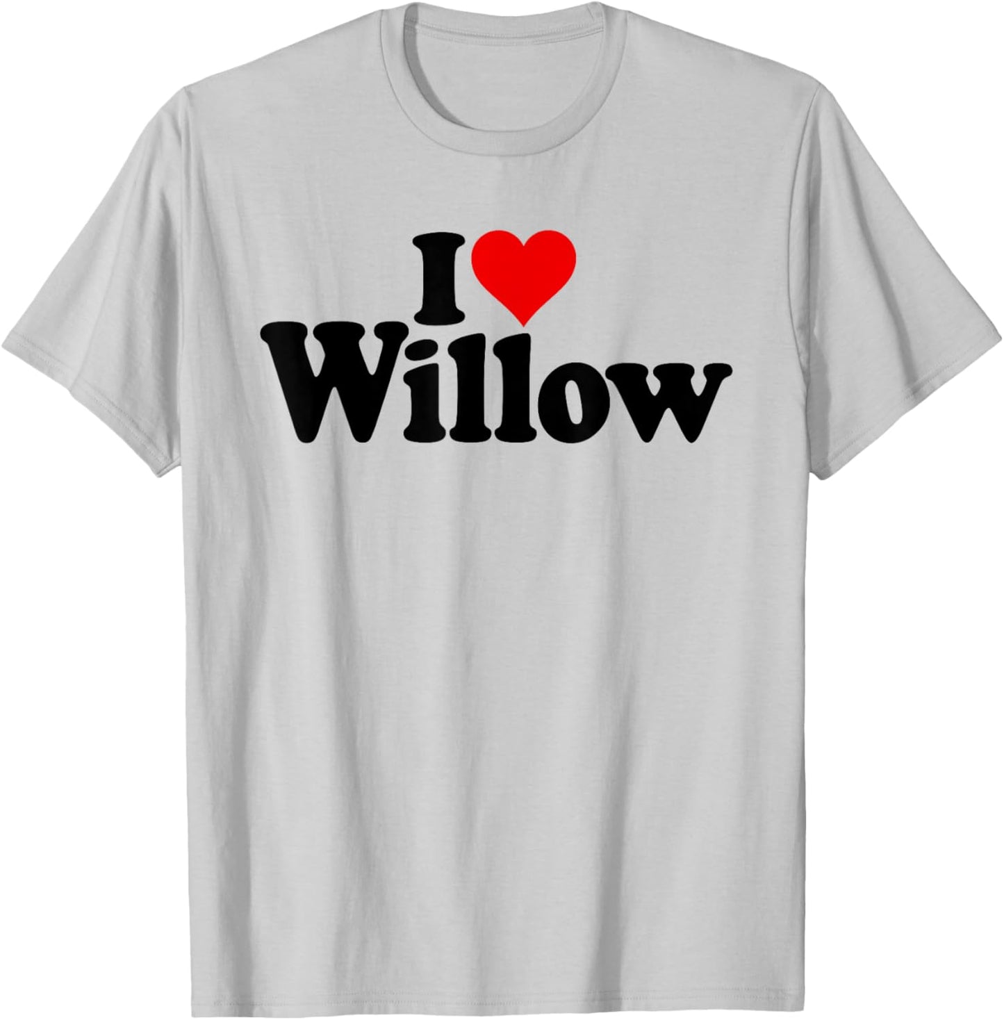 I Love Heart Willow Name ON A T-Shirt - T-Shirt | Ash