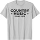 Slogan Country Music Is My Life T-Shirt - T-Shirt | Ash
