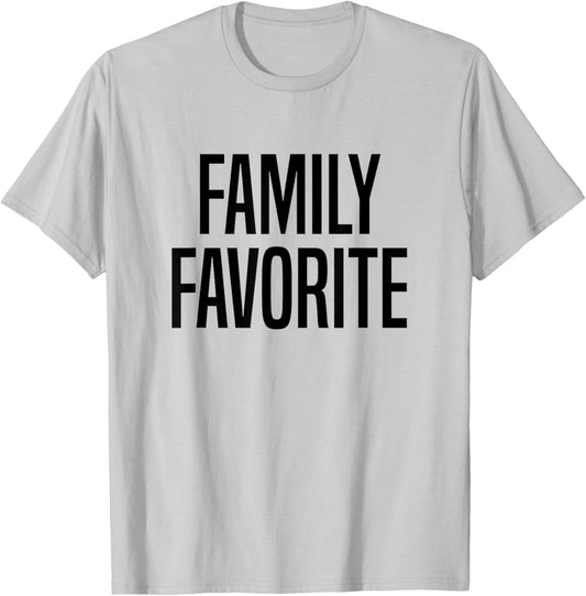 Family Favorite T-Shirt - T-Shirt | Ash