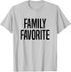 Family Favorite T-Shirt - T-Shirt | Ash