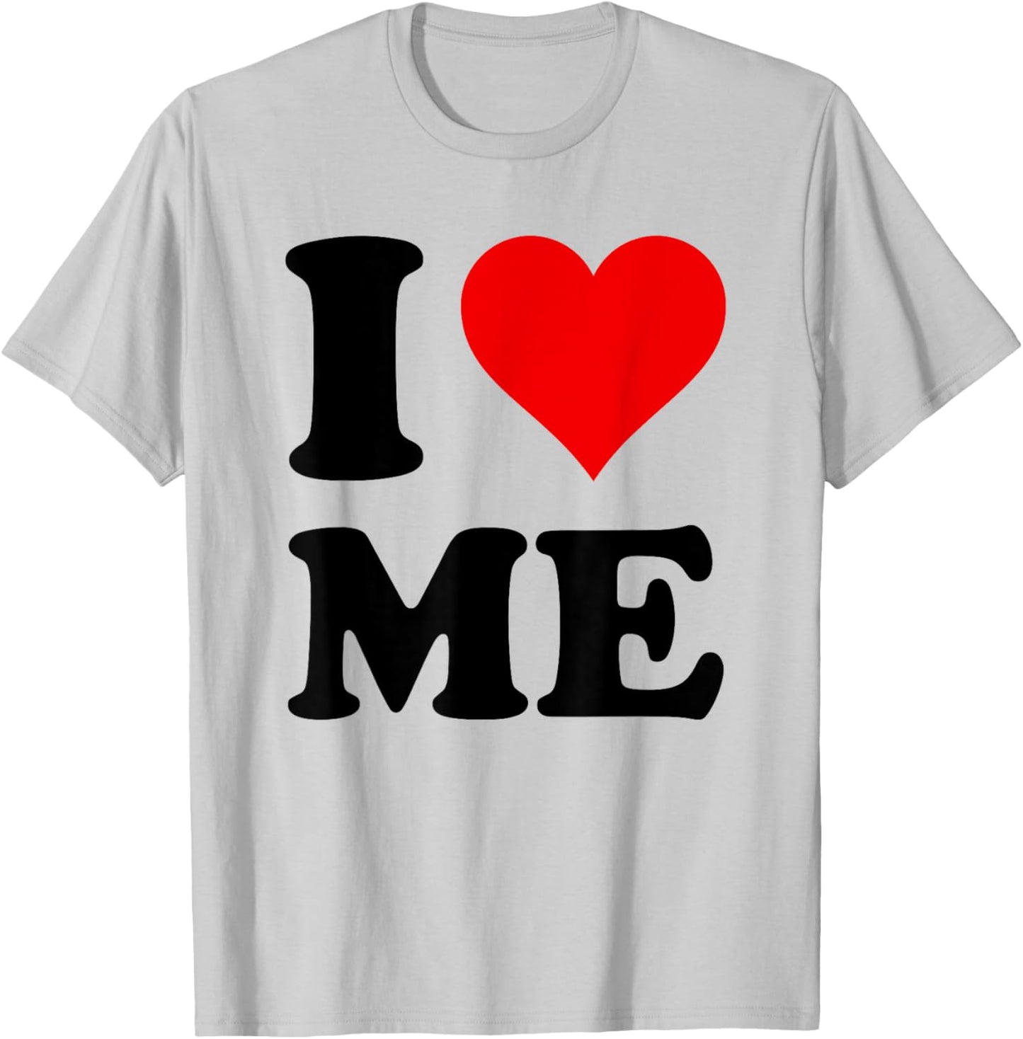 I Love Me T-Shirt - T-Shirt | Ash
