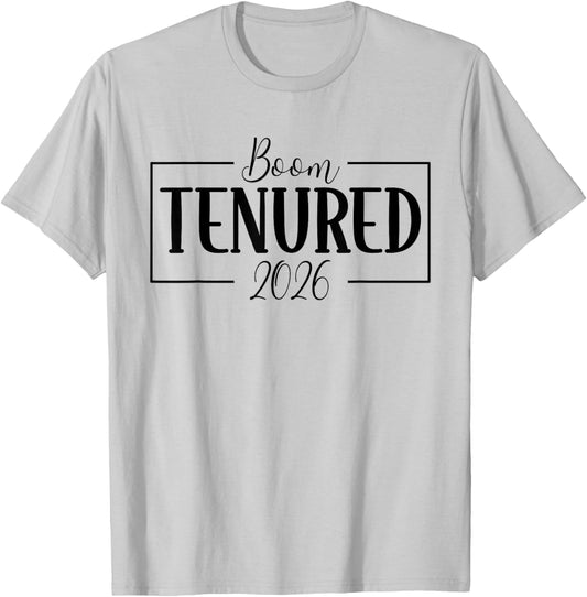 Boom Tenured 2026 Tenure Professor Teacher Women Faculty T-Shirt - T-Shirt | Ash