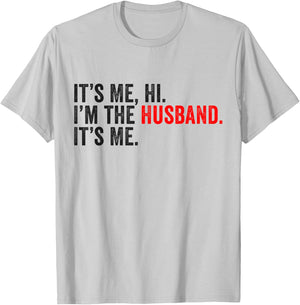 Fathers Day It's Me Hi I'm The Husband It's Me Funny Husband T-Shirt - T-Shirt | Ash
