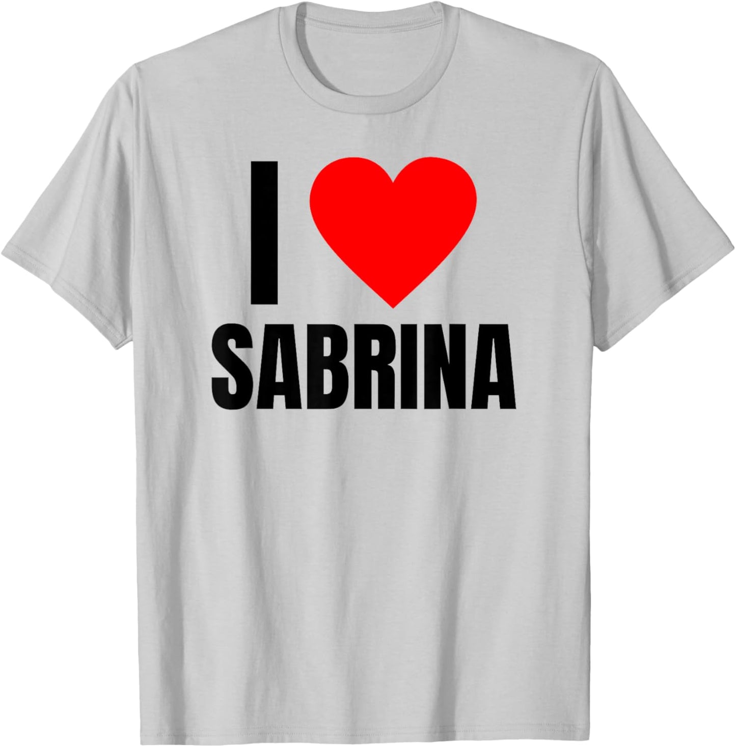 Personalised Name I Love Sabrina Heart Shaped T-Shirt - T-Shirt | Ash
