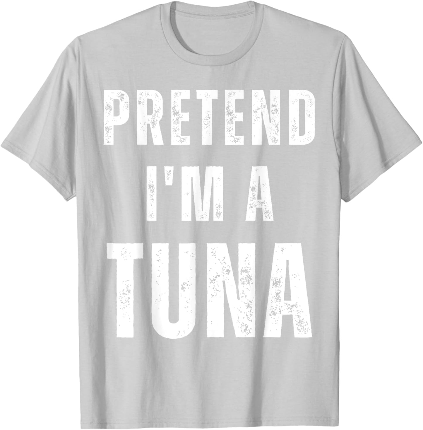 Pretend I'm a Tuna Matching Costume Funny Halloween T-Shirt - T-Shirt | Ash