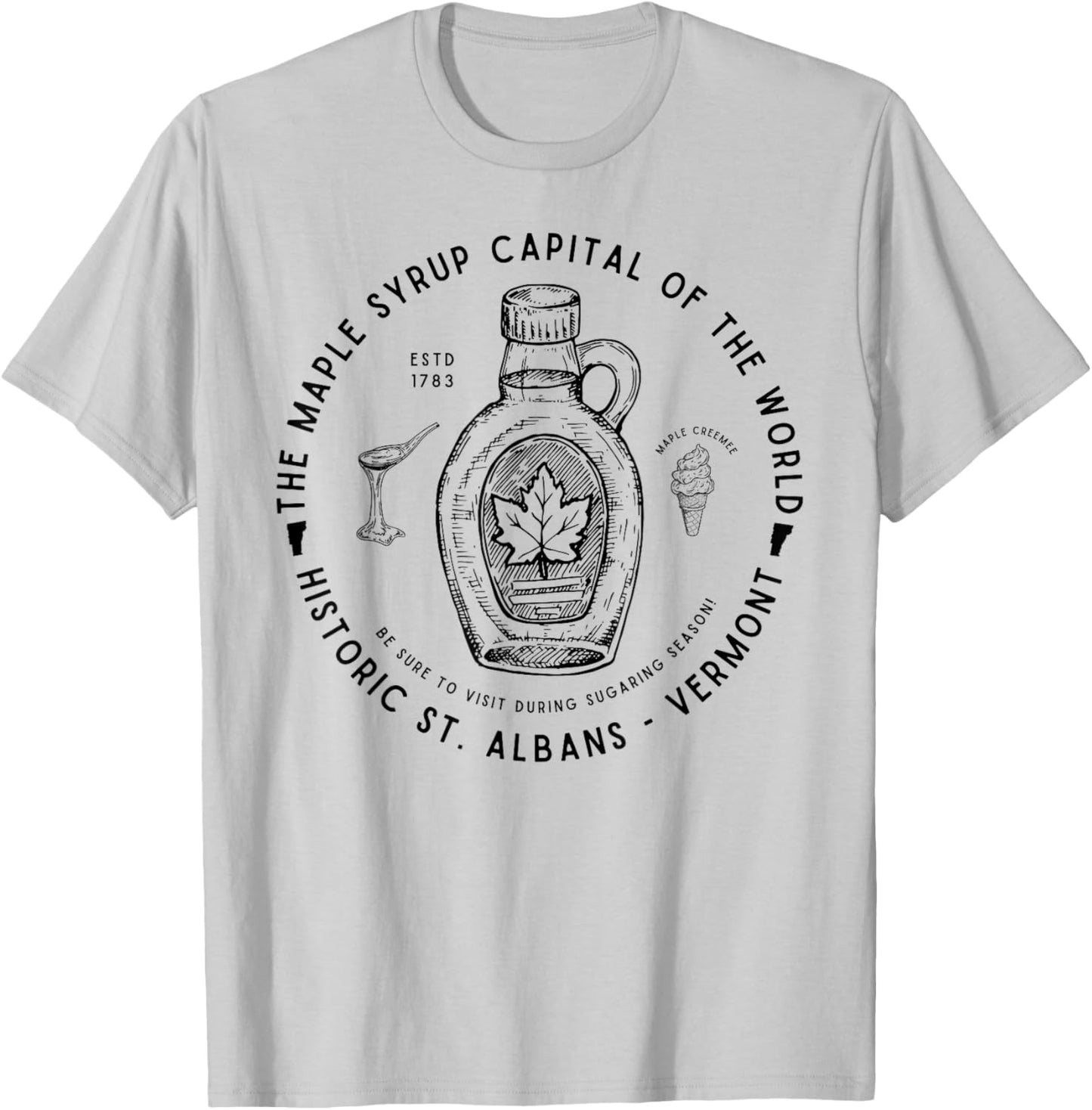Maple Syrup Capital of the World - St. Albans Vermont Syrup T-Shirt - T-Shirt | Ash