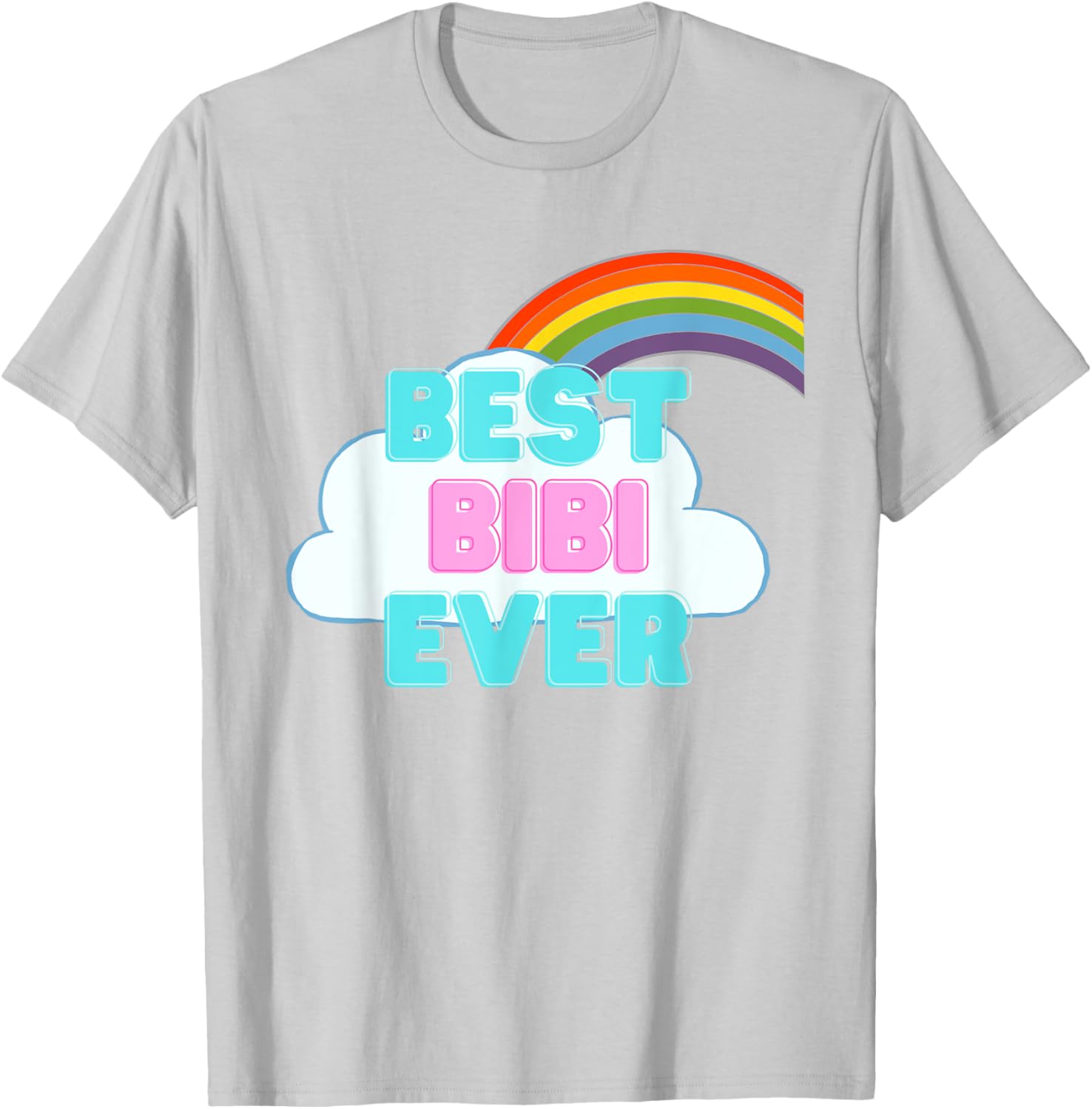 Bibi - Best Bibi Ever - Rainbow Cute Girl Bibi T-Shirt - T-Shirt | Ash